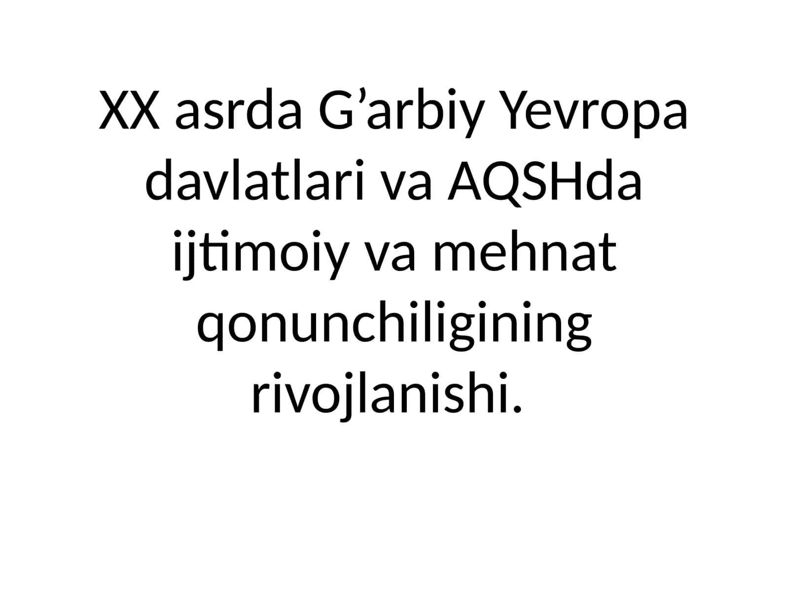 XX asrda G’arbiy Yevropa davlatlari va AQSH daijtimoiy va mehnat qonunchiligining rivojlanishi 1