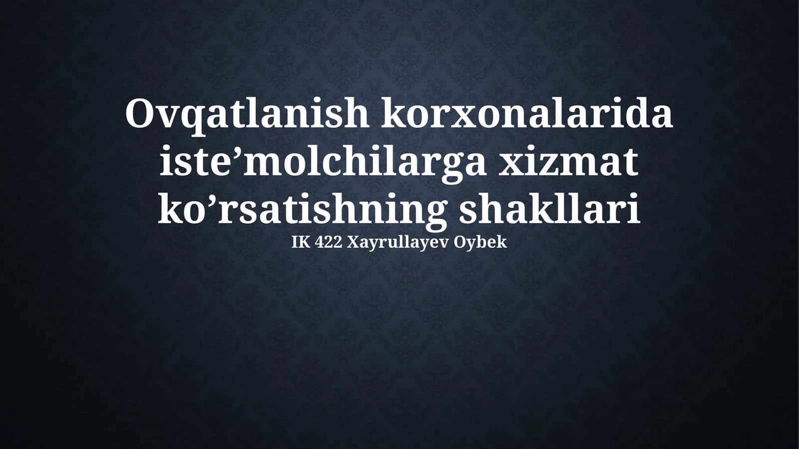 Ovqatlanish korxonalarida iste’molchilarga xizmat ko’rsatishning shakllari 1