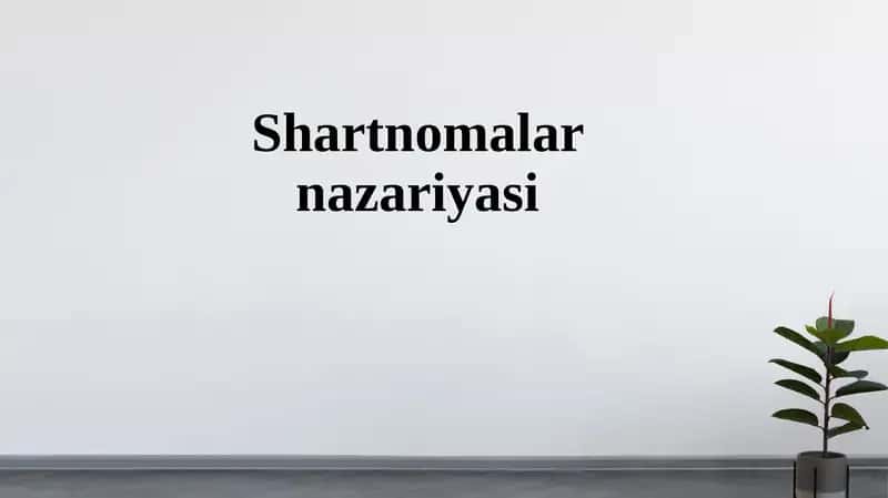 Shartnomalar nazariyasi 1