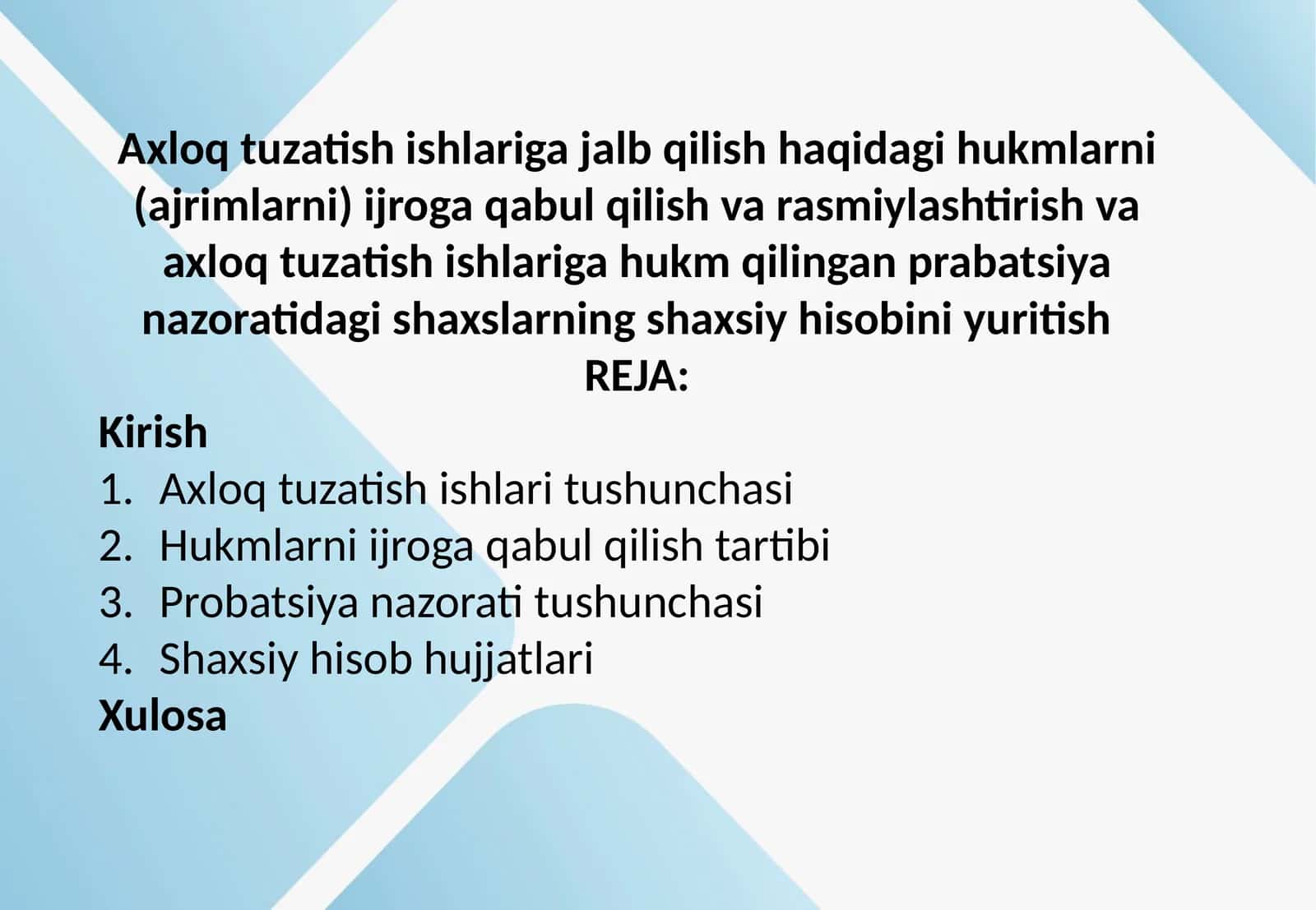 Axloq tuzatish ishlariga jalb qilish haqidagi hukmlarni (ajrimlarni) ijroga qabul qilish va rasmiylashtirish va axloq tuzatish ishlariga hukm qilingan prabatsiya nazoratidagi shaxslarning shaxsiy hisobini yuritish 1