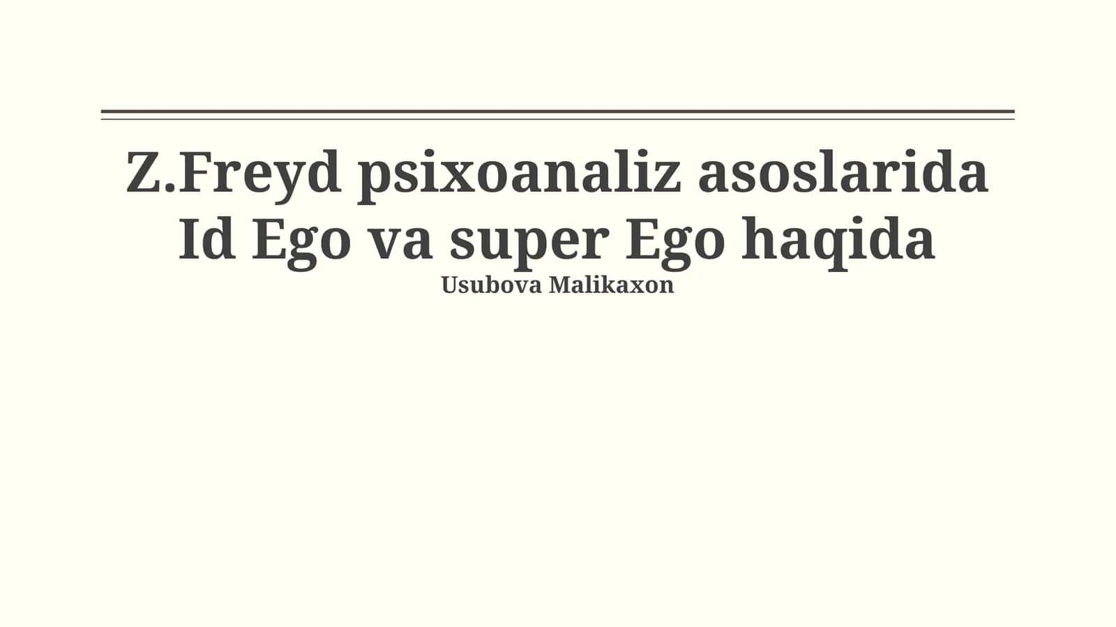 Z.Freyd psixoanaliz asoslarida Id Ego va super Ego haqida 1