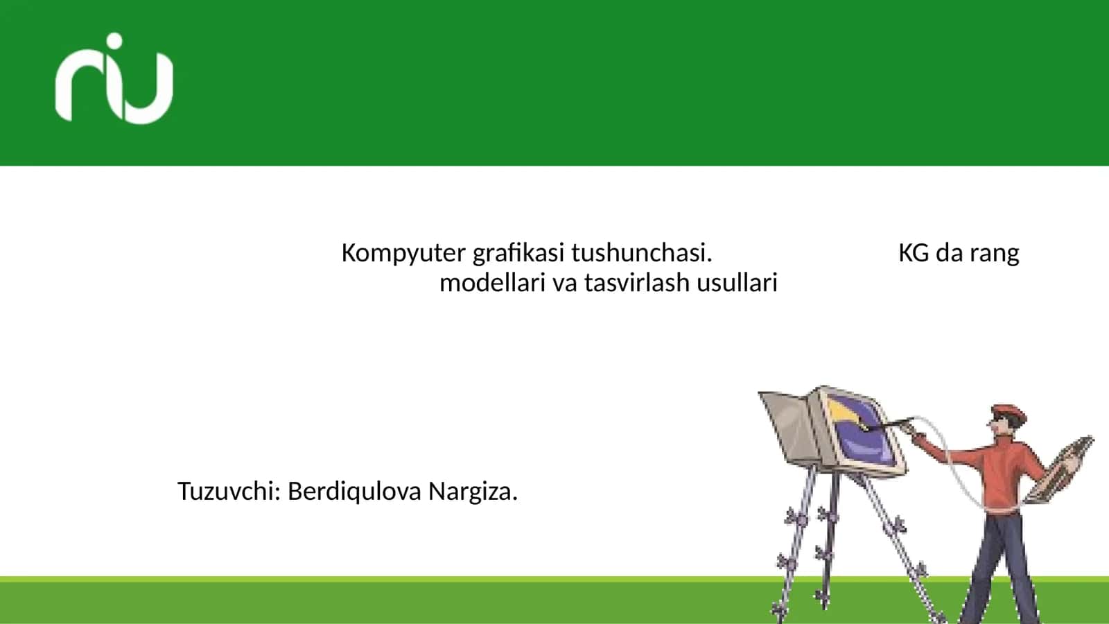 Kompyuter grafikasi tushunchasi. KG da rang modellari va tasvirlash usullari 1