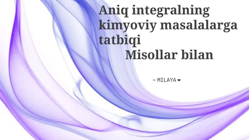 Aniq integralning kimyoviy masalalarga tatbiqi 1