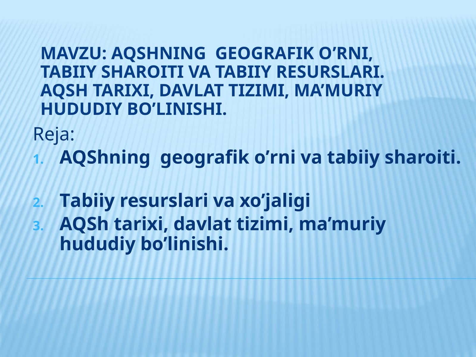 AQShning geografik o'rni, tabiiy sharoiti va tabiiy resurslari 1