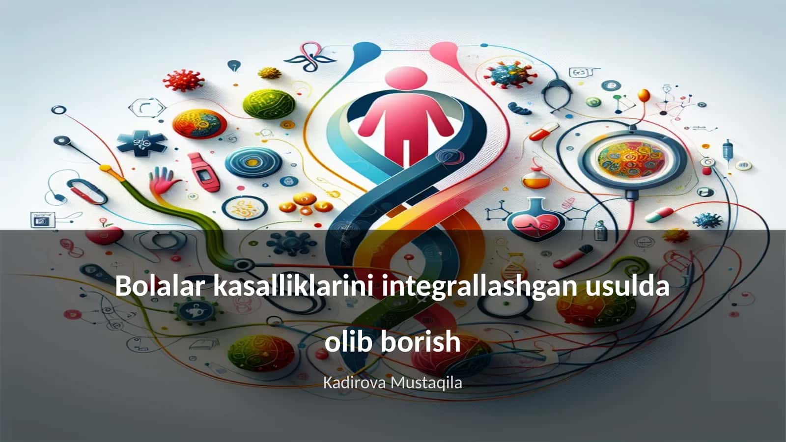 Bolalar kasalliklarini integrallashgan usulda olib borish 1