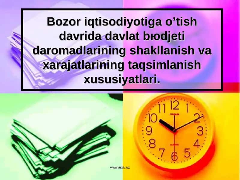 Bоzоr iqtisоdiyotigаo’tish dаvridаdаvlаt bюdjeti dаrоmаdlаrining shаkllаnish vа хаrаjаtlаrining tаqsimlаnishхususiyatlаri. 1