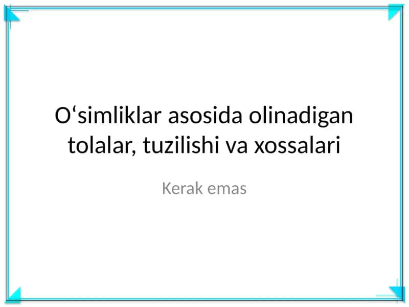 Oʻsimliklar asosida olinadigan tolalar, tuzilishi va xossalari 1