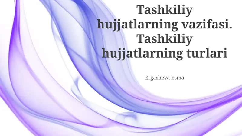 Tashkiliy hujjatlarning vazifasi 1
