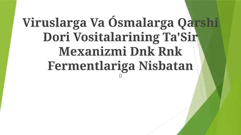 Viruslarga Va Ósmalarga Qarshi Dori Vositalarining Ta'Sir Mexanizmi Dnk Rnk Fermentlariga Nisbatan 1
