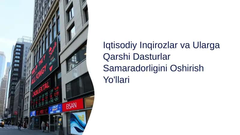 Iqtisodiy Inqirozlar va Ularga Qarshi Dasturlar Samaradorligini Oshirish Yo'llari 1