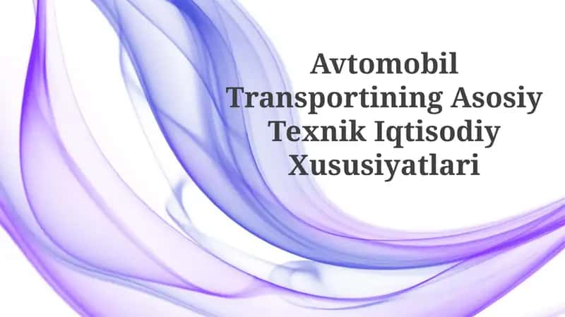 Avtomobil Transportining Asosiy TexnikIqtisodiyXususiyatlari 1