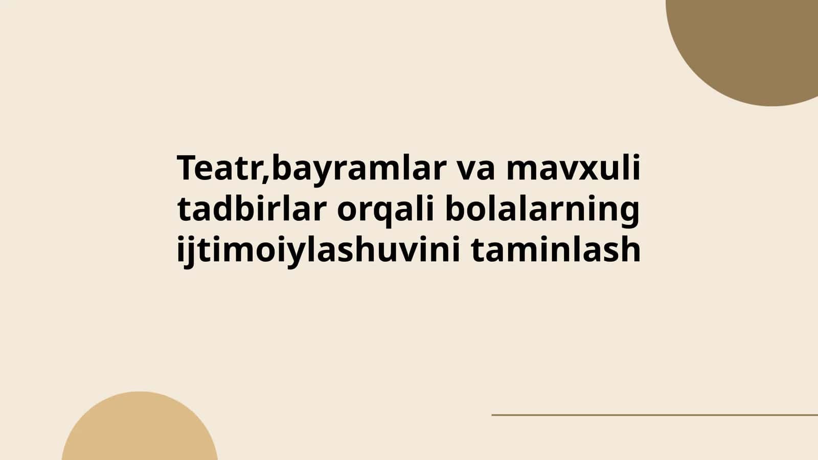 Teatr,bayramlar va mavxuli tadbirlar orqali bolalarning ijtimoiylashuvini taminlash 1