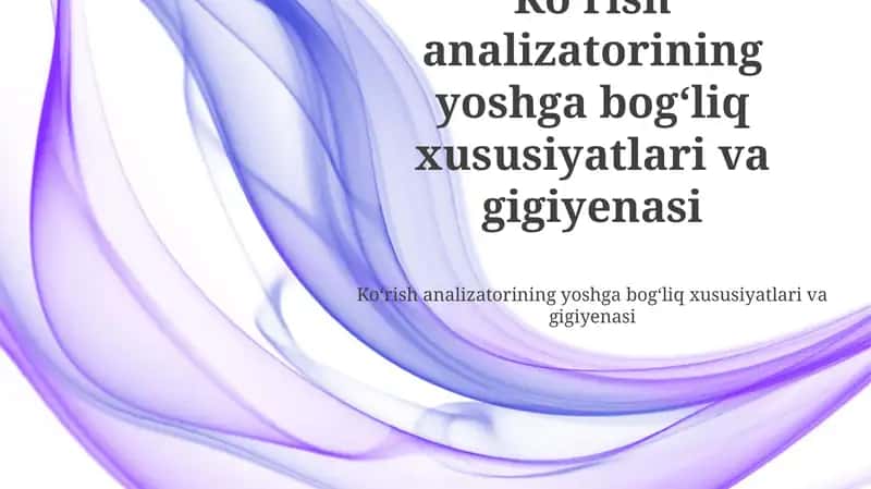 Koʻrish analizatorining yoshga bogʻliq xususiyatlari va gigiyenasi 1