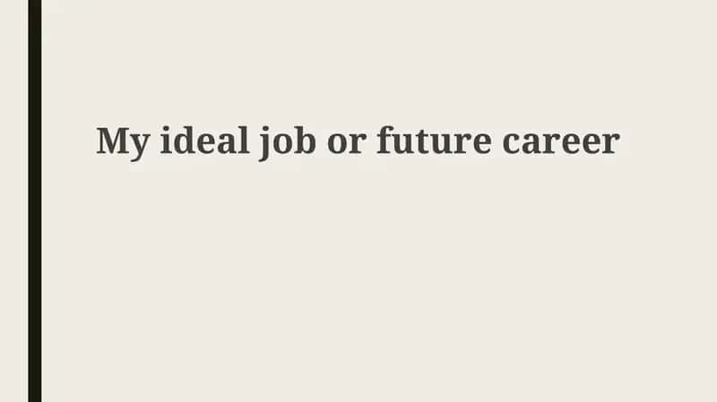My ideal job or future career 1