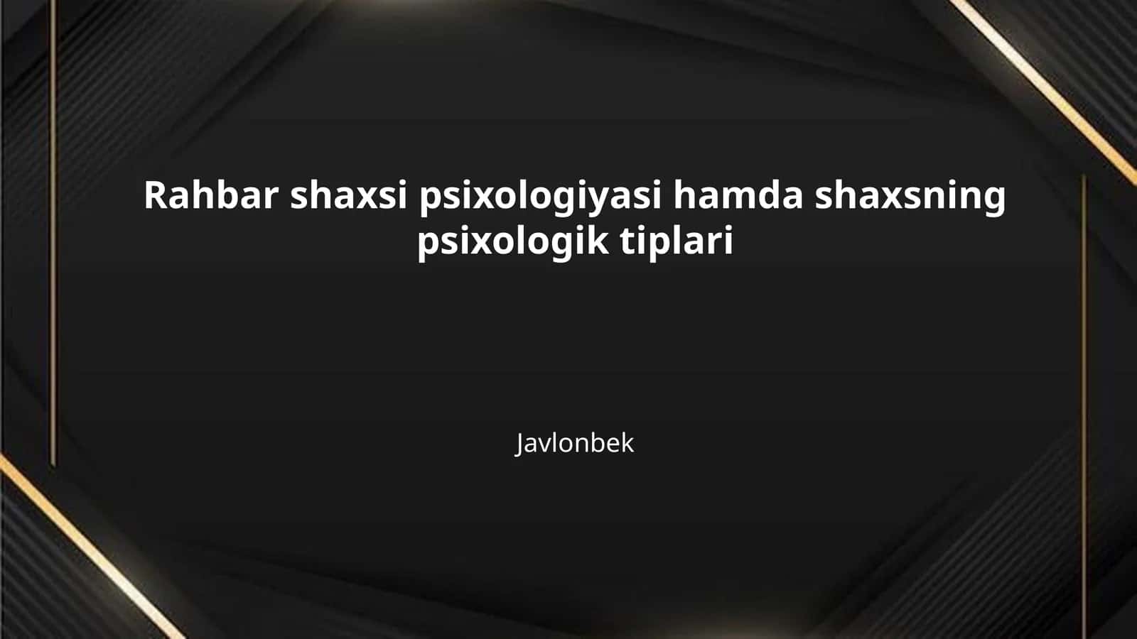 Rahbar shaxsi psixologiyasi hamda shaxsning psixologik tiplari 1