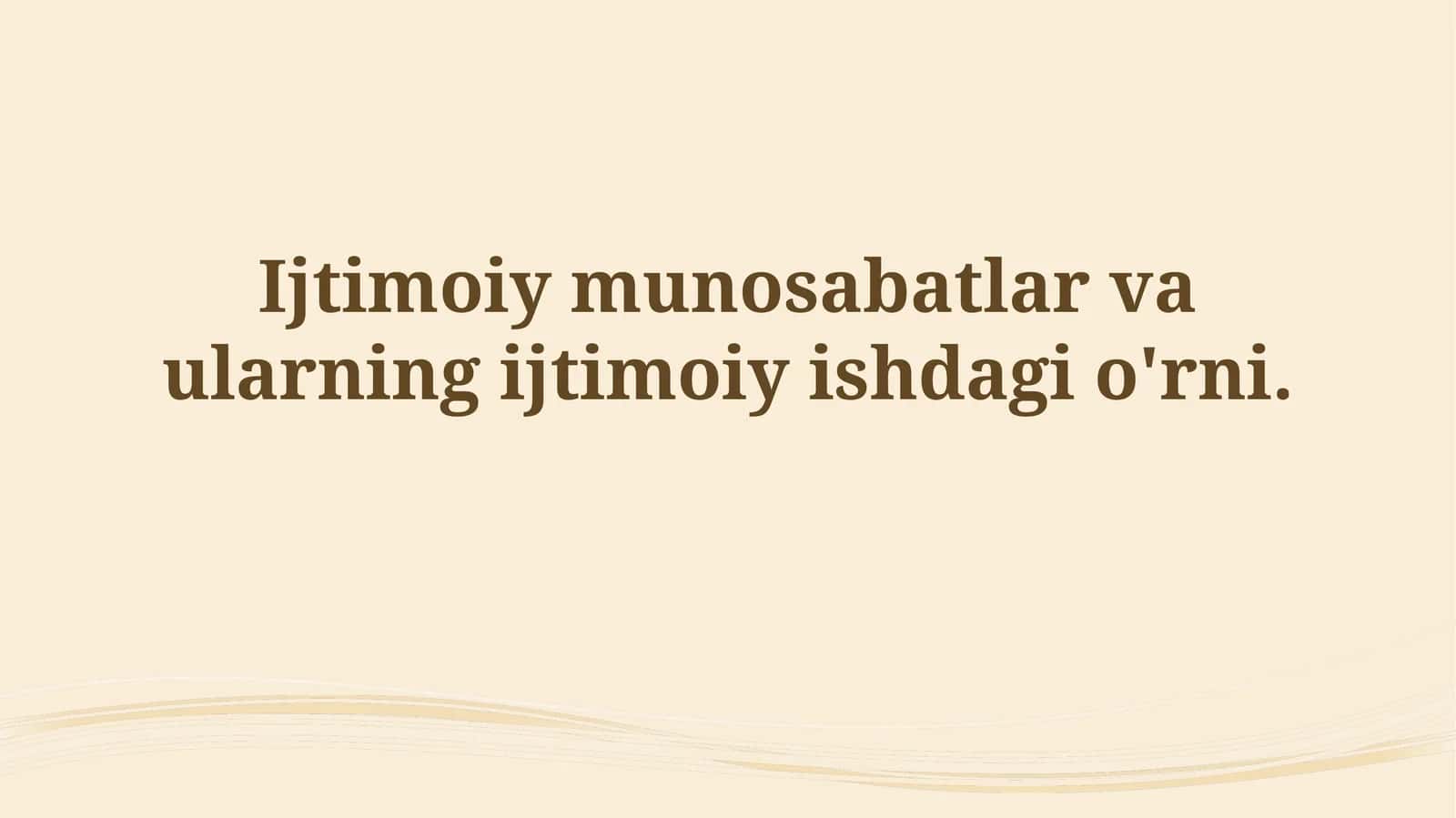 Ijtimoiy munosabatlar va ularning ijtimoiy ishdagio'rni 1