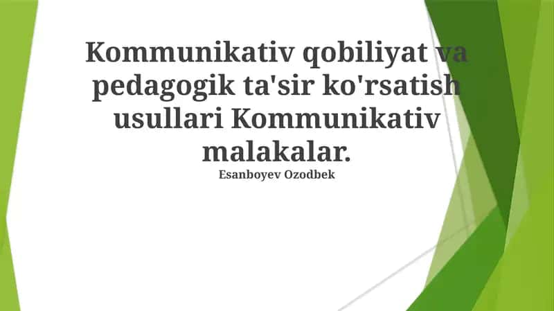 Kommunikativ qobiliyat va pedagogik ta'sir ko'rsatish usullari Kommunikativ malakalar 1