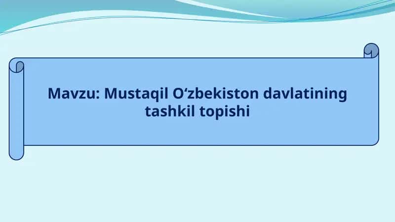 Mustaqil O‘zbekiston davlatining tashkil topishi 1