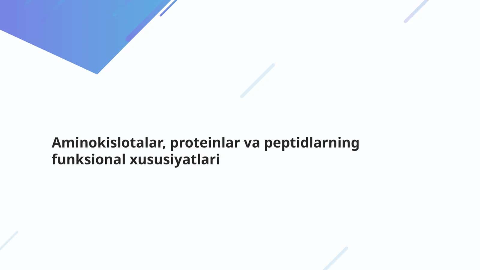 Aminokislotalar, proteinlar va peptidlarning funksional xususiyatlari 1