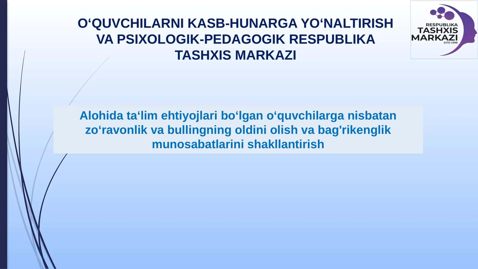 O‘QUVCHILARNI KASB-HUNARGA YO‘NALTIRISH VA PSIXOLOGIK-PEDAGOGIK RESPUBLIKA TASHXIS MARKAZI 1