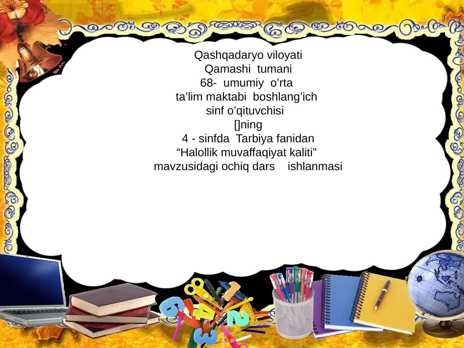 "Halollik muvaffaqiyat kaliti" mavzusidagi ochiq dars ishlanmasi 1