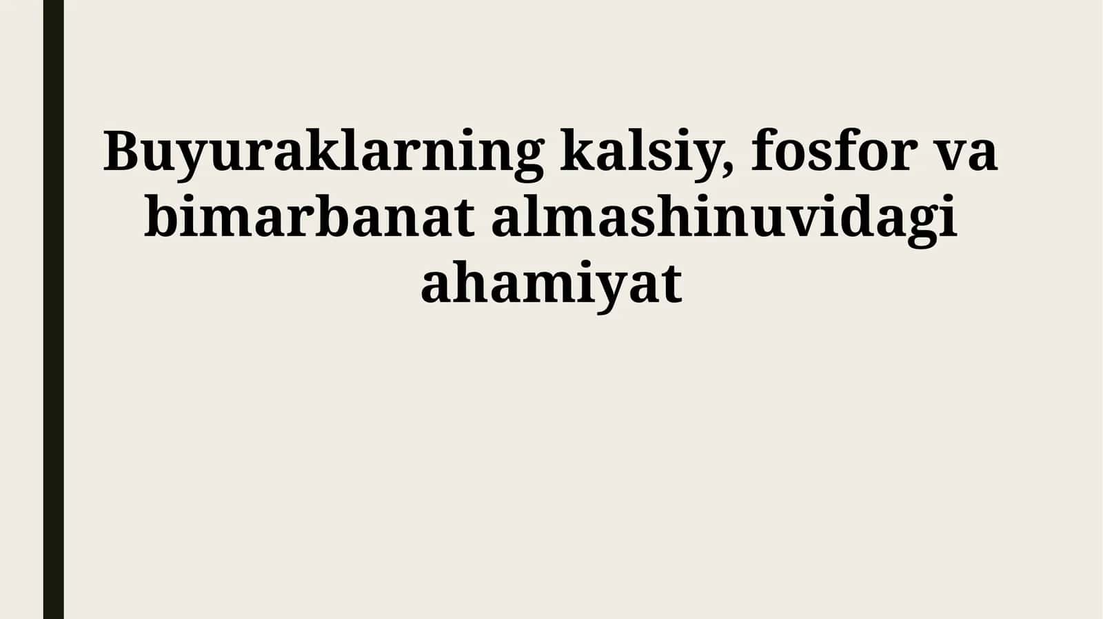 Buyuraklarning kalsiy, fosfor va bimarbanat almashinuvidagi ahamiyat 1