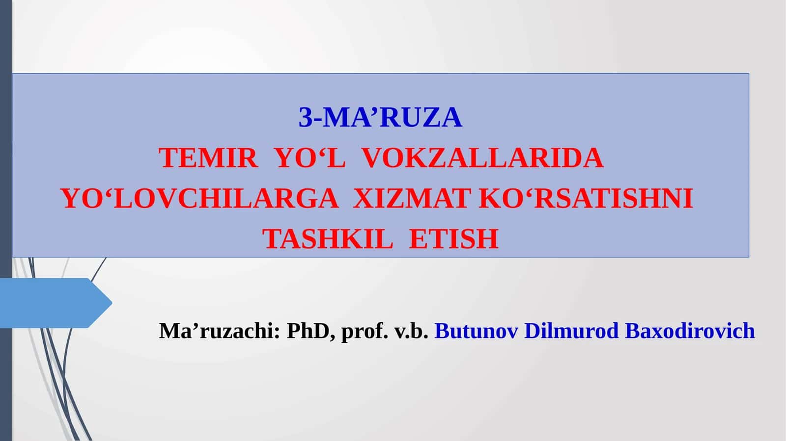 3-MA’RUZA TEMIR YO‘LVOKZALLARIDA YO‘LOVCHILARGA XIZMAT KO‘RSATISHNI TASHKILETISH 1