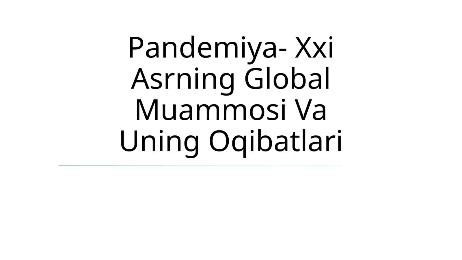 Pandemiya- Xxi Asrning Global Muammosi Va Uning Oqibatlari 1