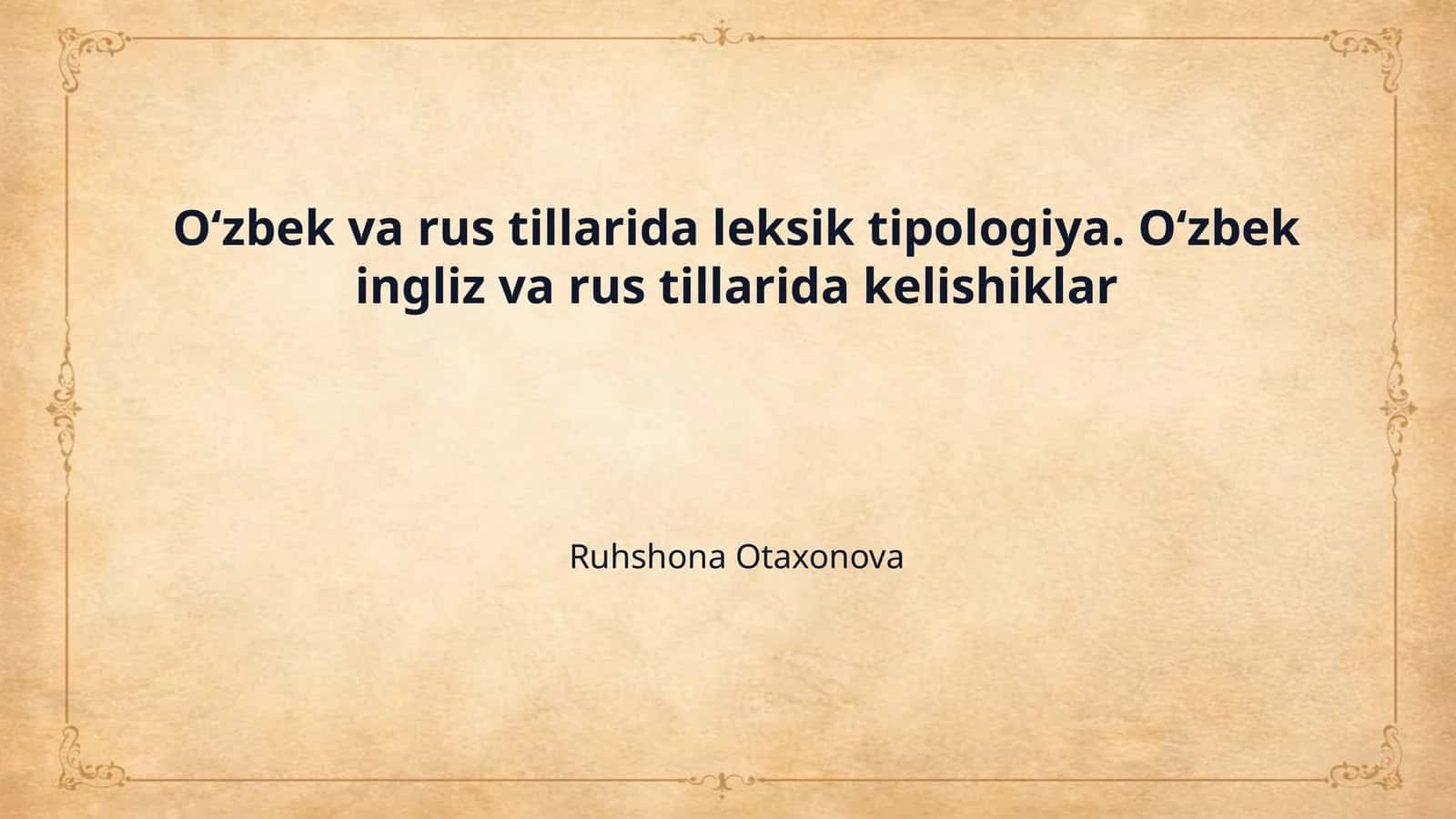 Oʻzbek va rus tillarida leksik tipologiya. Oʻzbek ingliz va rus tillarida kelishiklar 1