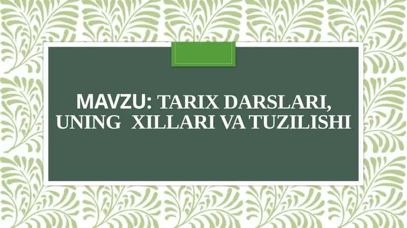 Tarix darslari, uningxillari va tuzilishi 1