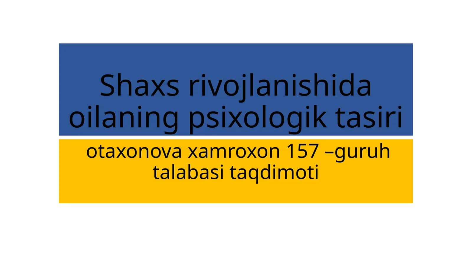 Shaxs rivojlanishida oilaning psixologik tasiri 1