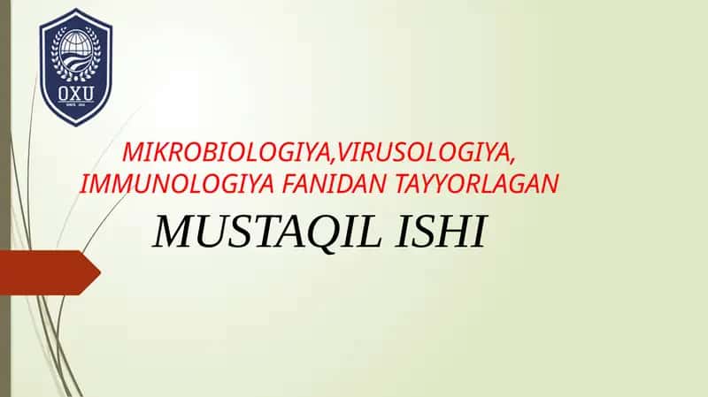 MIKROBIOLOGIYA, VIRUSOLOGIYA, IMMUNOLOGIYA FANIDAN TAYYORLAGANMUSTAQIL ISHI 1