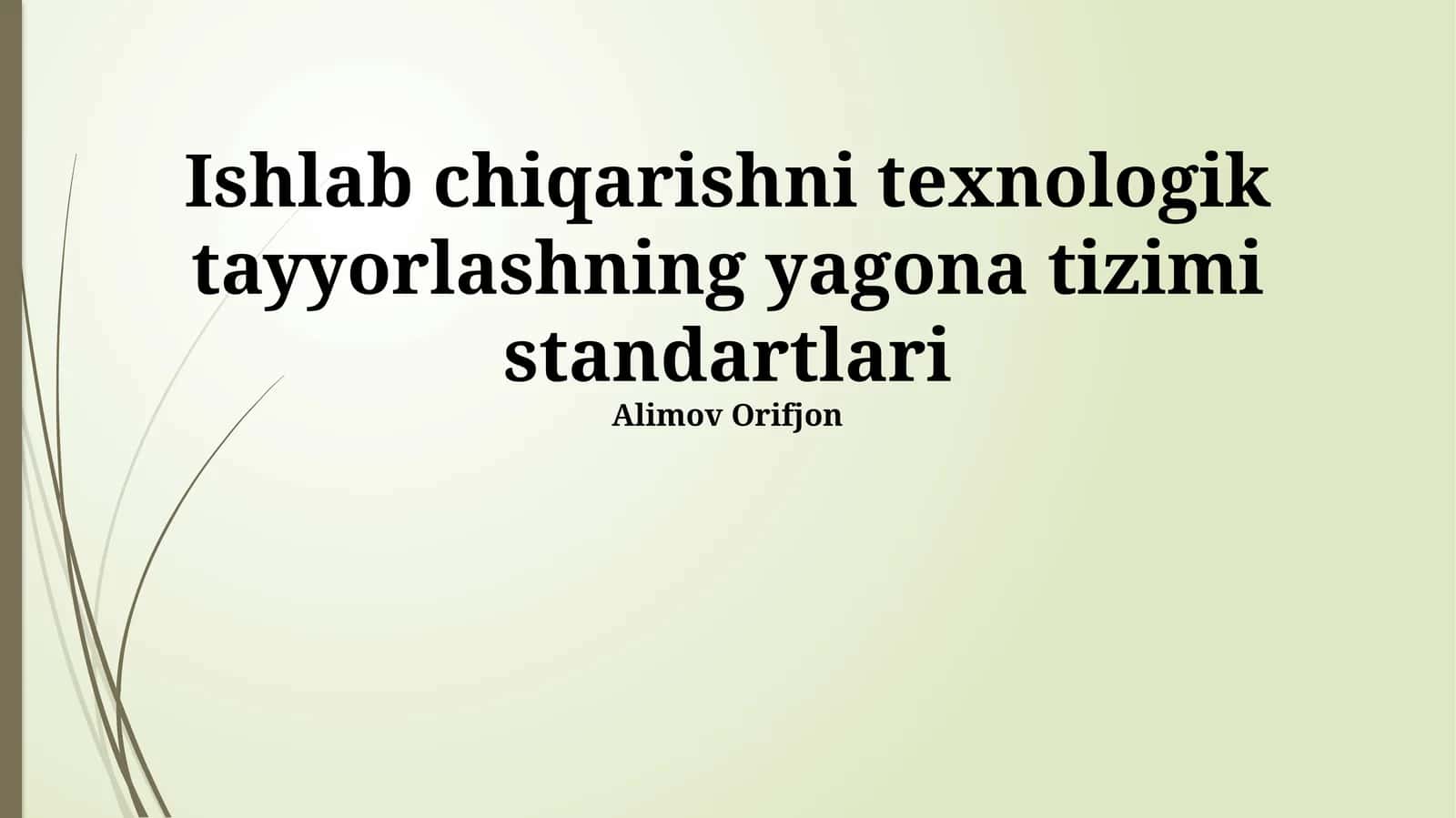 Ishlab chiqarishni texnologik tayyorlashning yagona tizimi standartlari 1