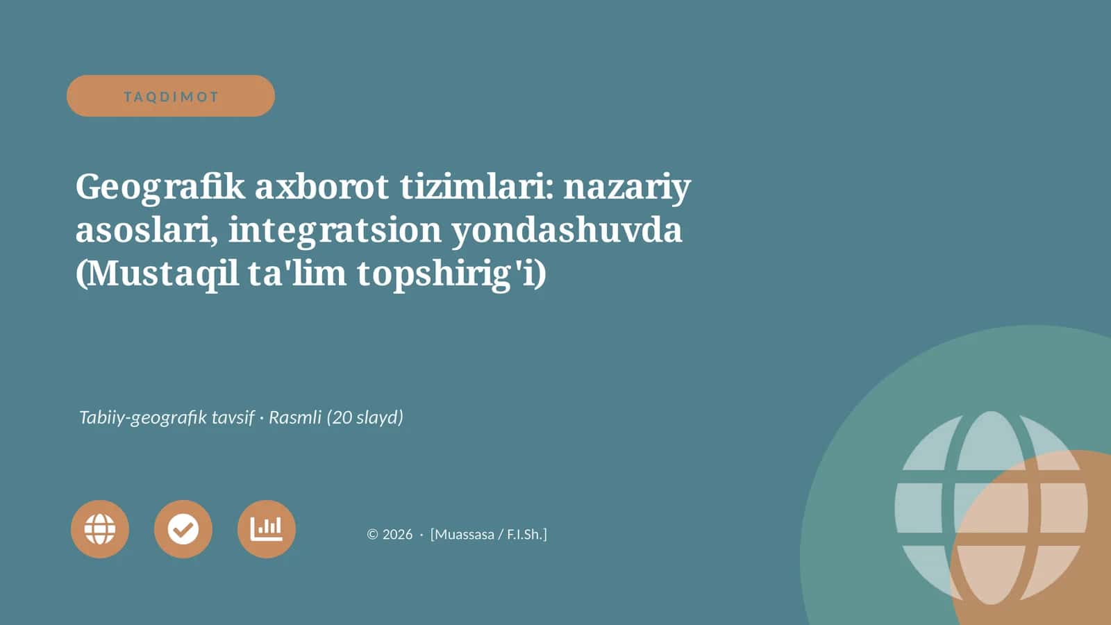 Geografik axborot tizimlari: nazariy asoslari, integratsion yondashuvda (Mustaqil ta'lim topshirig'i) 1