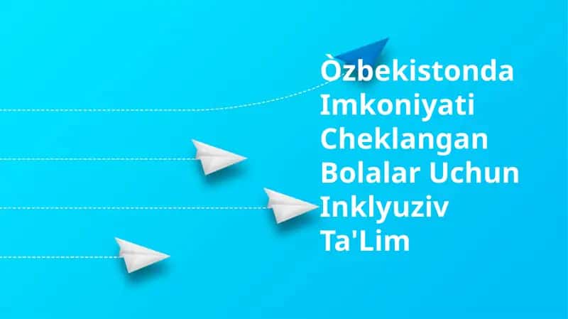 O'zbekistonda Imkoniyati Cheklangan Bolalar Uchun Inklyuziv Ta'Lim 1