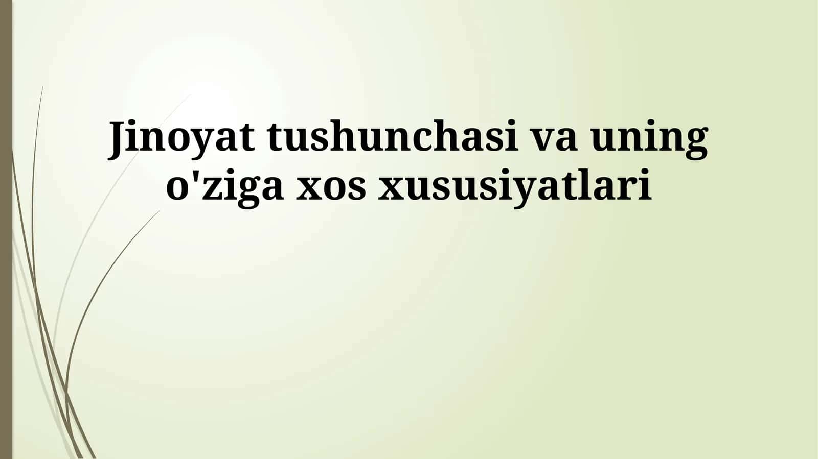 Jinoyat tushunchasi va uning o'ziga xos xususiyatlari 1