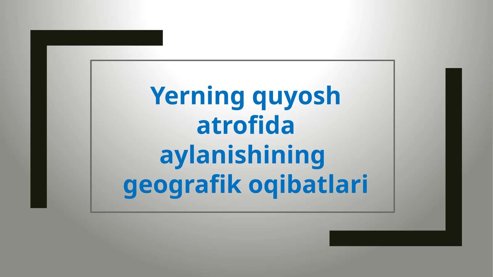 Yerning quyosh atrofida aylanishining geografik oqibatlari 1