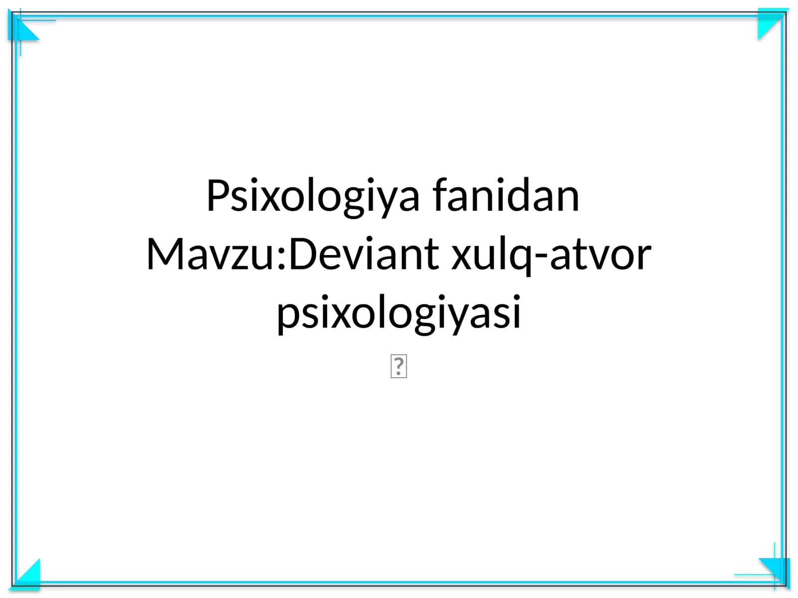 Deviant xulq-atvor psixologiyasi 1