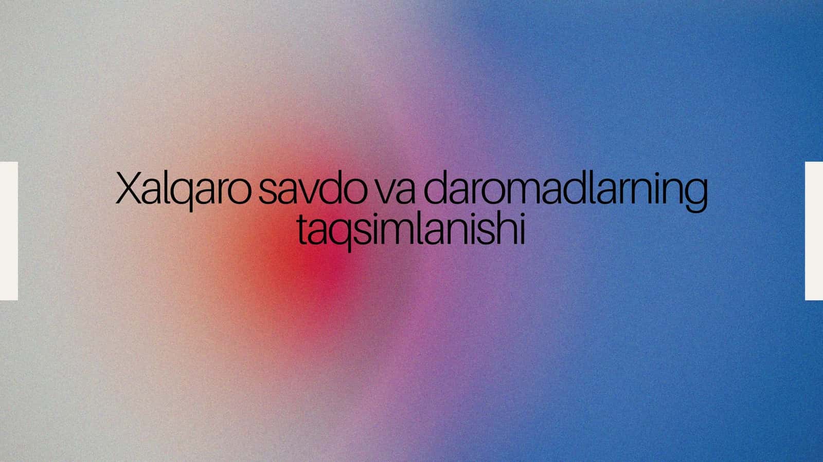 Xalqaro savdo va daromadlarning taqsimlanishi 1