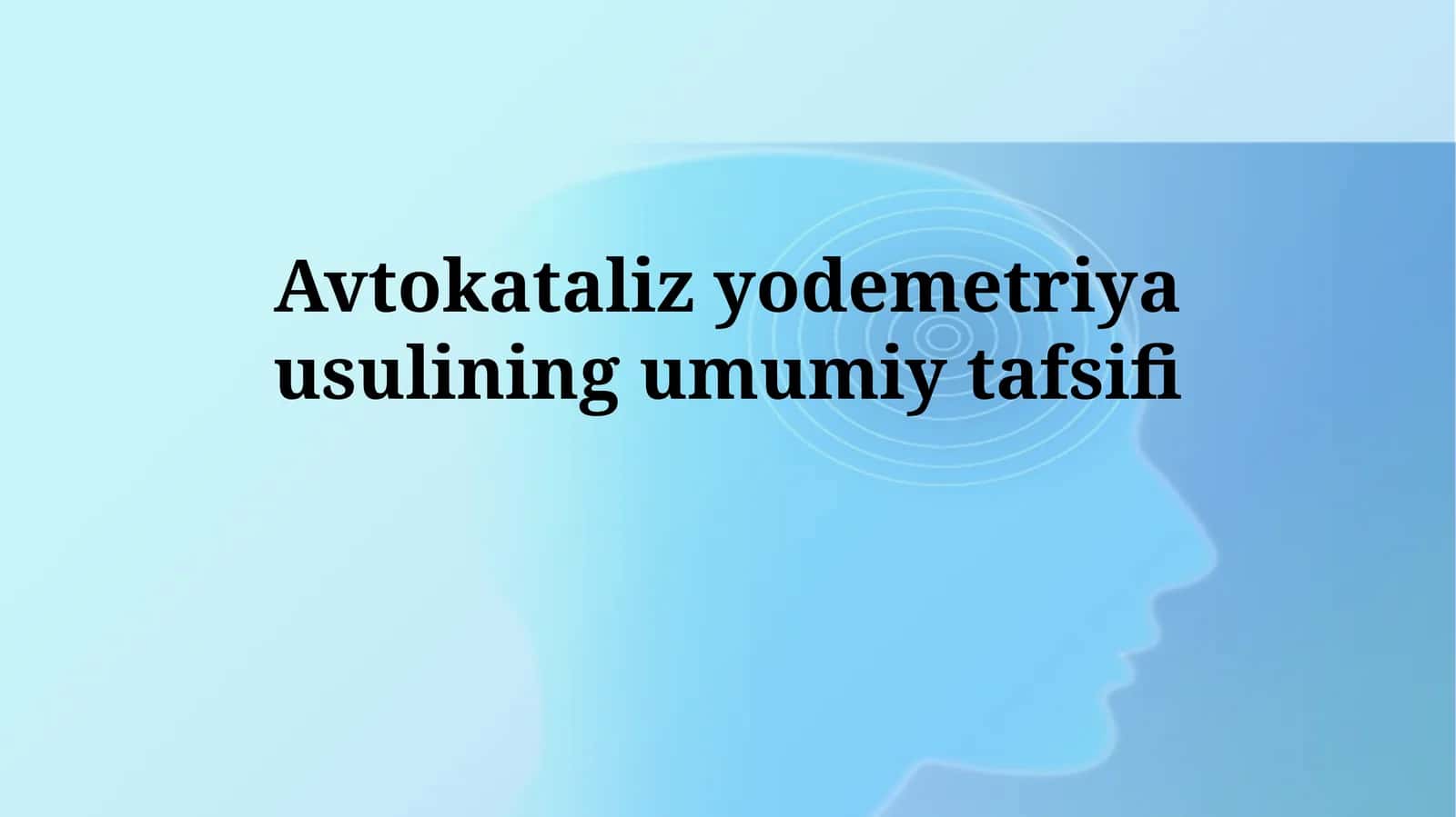 Avtokataliz yodemetriya usulining umumiy tafsifi 1