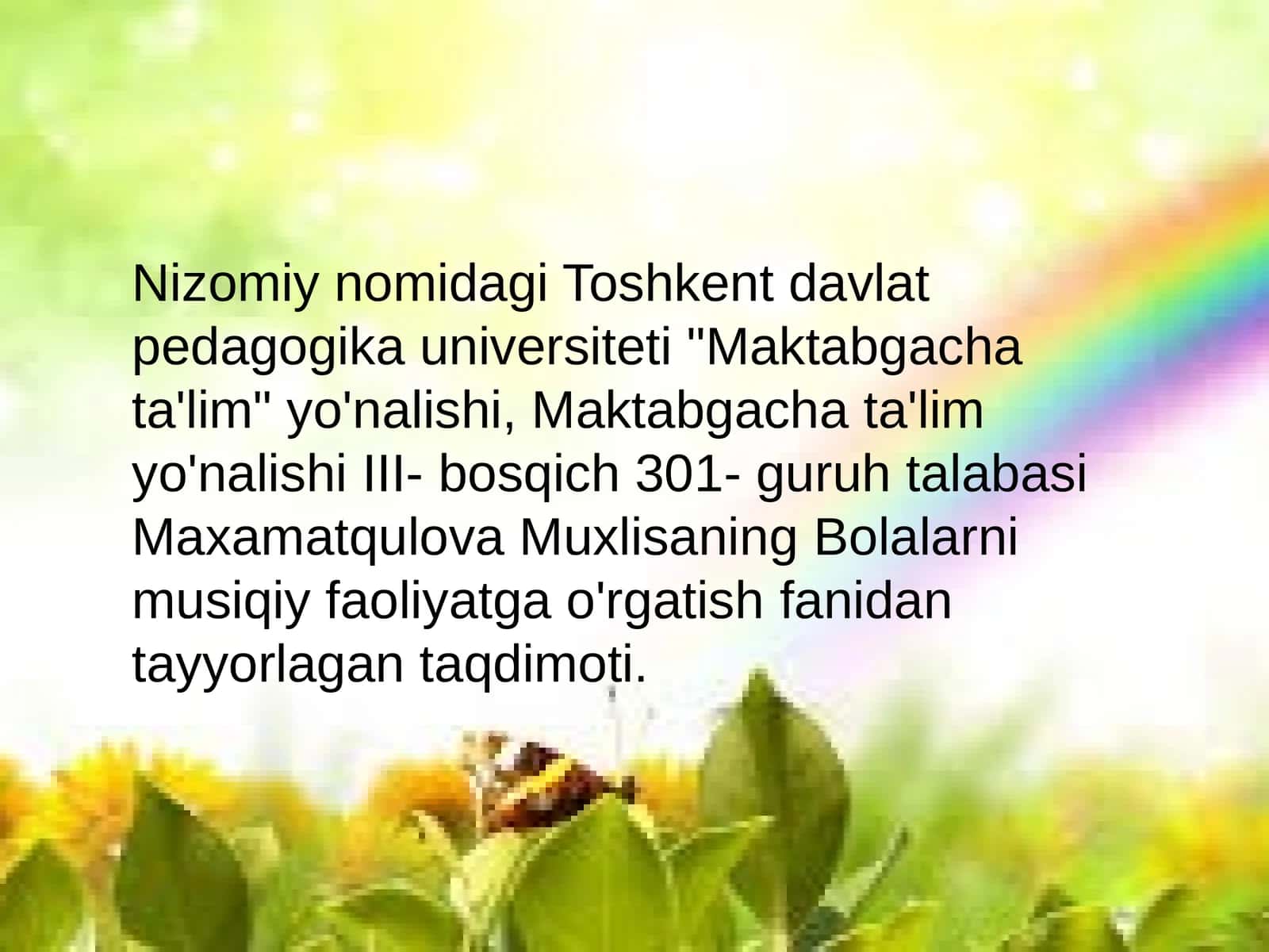 Maxamatqulova Muxlisaning Bolalarni musiqiy faoliyatga o'rgatish fanidan tayyorlagan taqdimoti 1