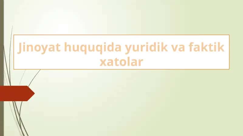 Jinoyat huquqida yuridik va faktik xatolar 1