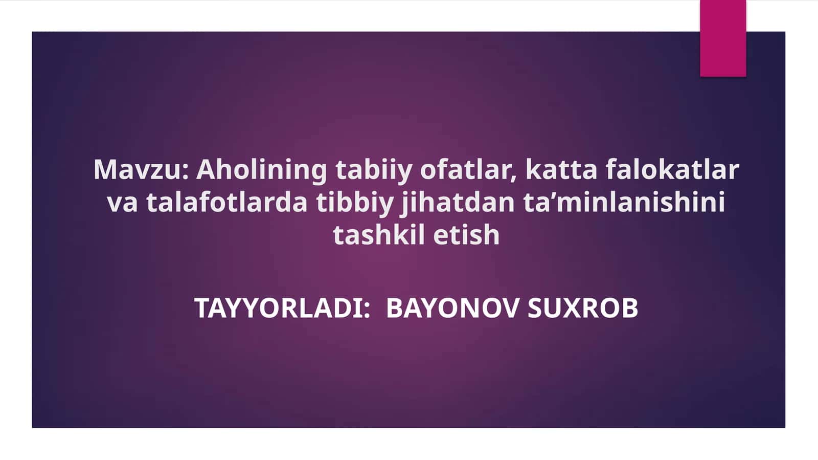 Aholining tabiiy ofatlar, katta falokatlar va talafotlarda tibbiy jihatdan ta’minlanishini tashkil etish 1