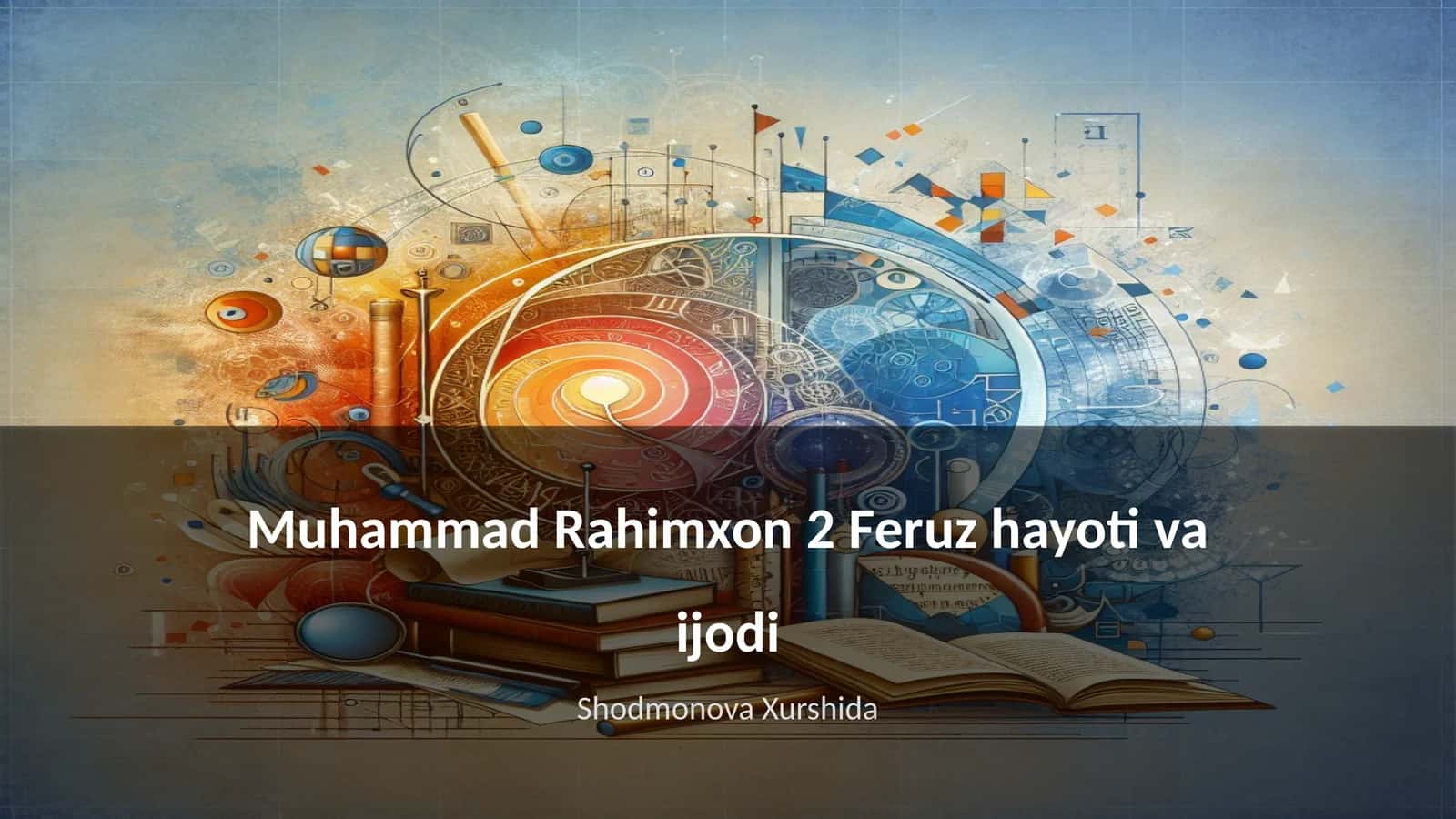 Muhammad Rahimxon 2 Feruz hayoti va ijodi 1