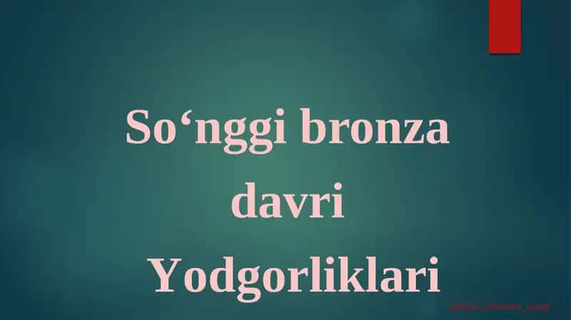 So‘nggi bronza davri Yodgorliklari 1