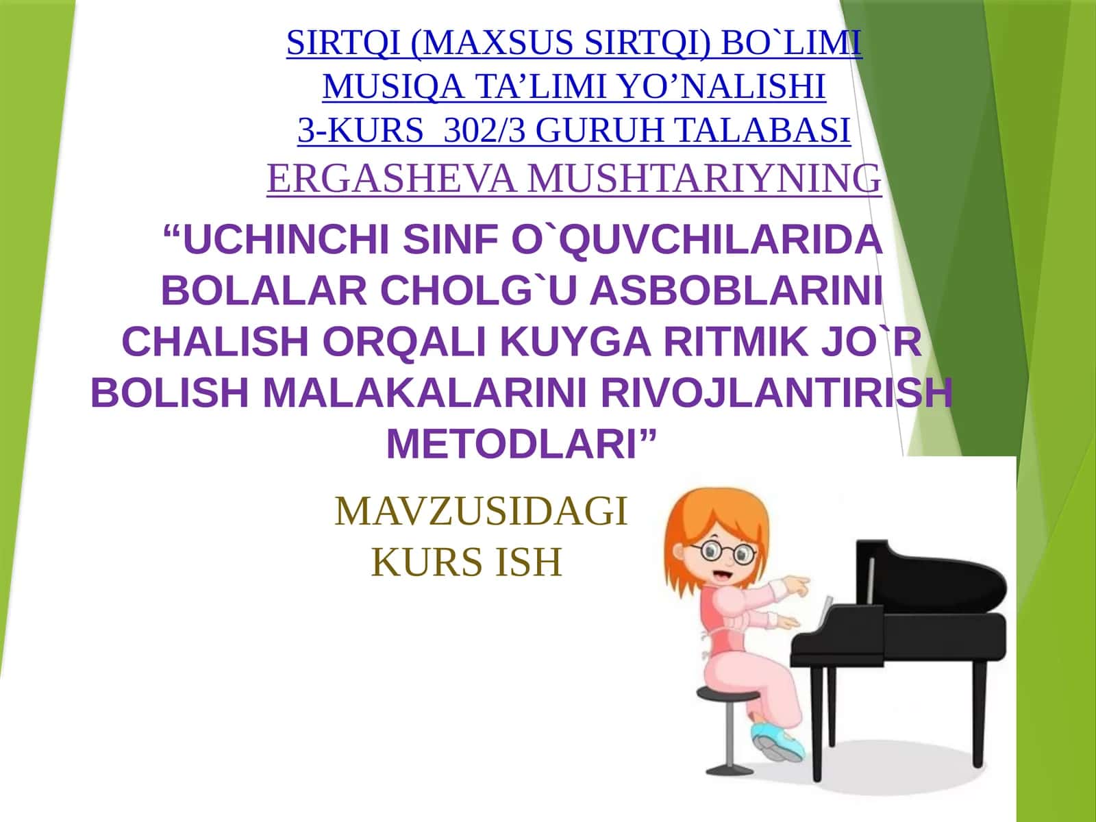 “UCHINCHI SINF O`QUVCHILARIDA BOLALAR CHOLG`U ASBOBLARINI CHALISH ORQALI KUYGA RITMIK JO`R BOLISH MALAKALARINI RIVOJLANTIRISH METODLARI” 1