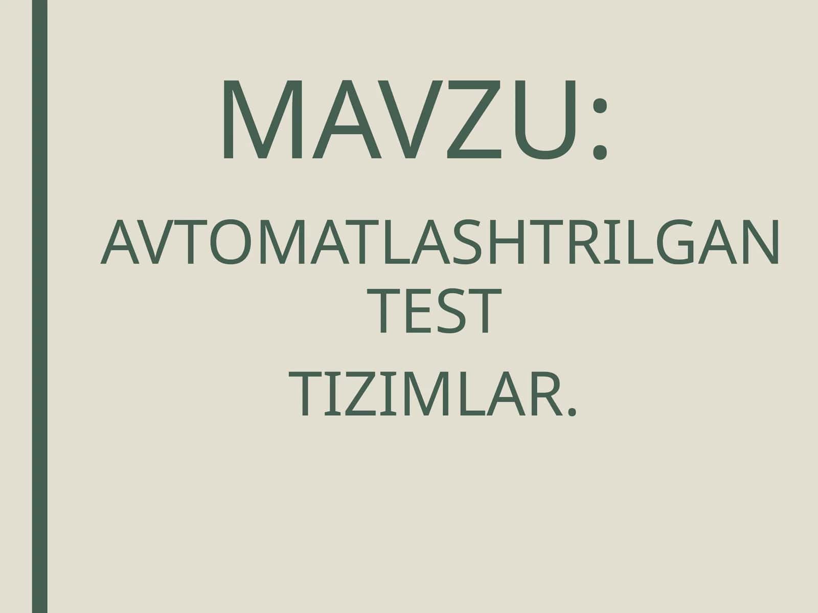 AVTOMATLASHTRILGAN TEST TIZIMLAR 1