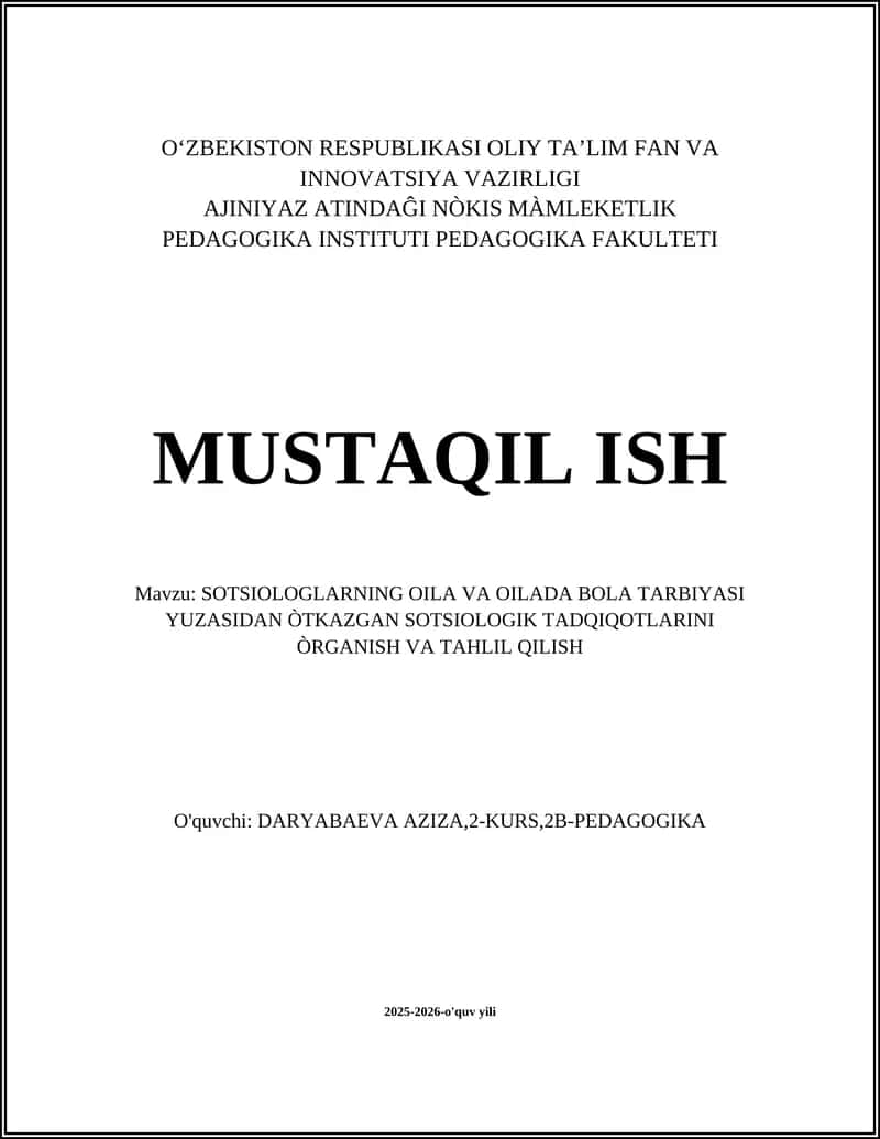 Mavzu: SOTSIOLOGLARNING OILA VA OILADA BOLA TARBIYASI YUZASIDAN ÒTKAZGAN SOTSIOLOGIK TADQIQOTLARINI ÒRGANISH VA TAHLIL QILISH 1