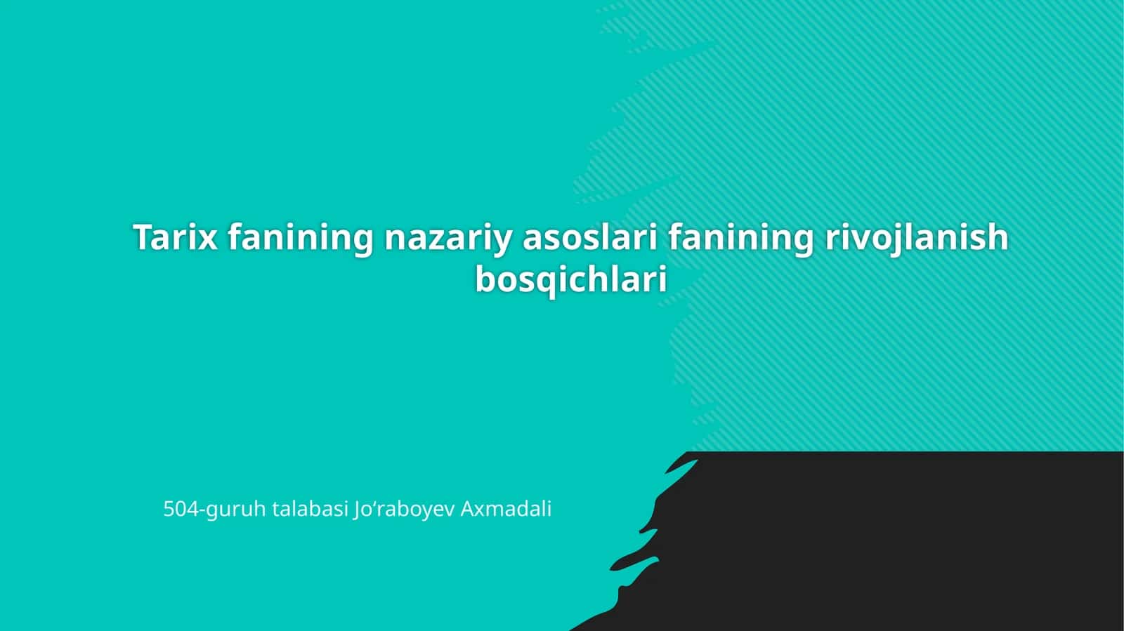 Tarixfanining nazariy asoslari va fanining rivojlanish bosqichlari 1