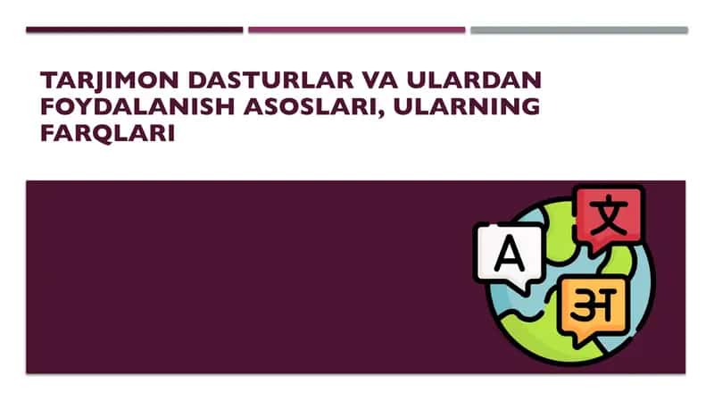 Tarjimon dasturlar va ulardan foydalanish asoslari, ularning farqlari 1